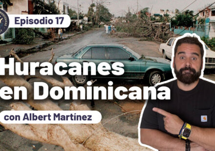 Episodio 17 Turbulencias Atmosféricas Huracanes en República Dominicana